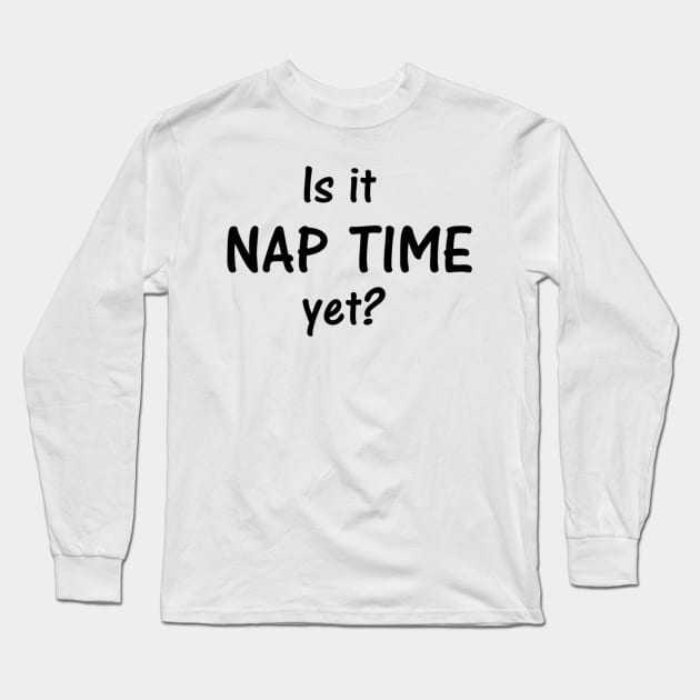 Nap Time Long Sleeve T-Shirt by unclejohn